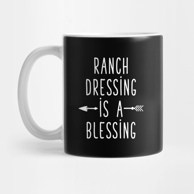 Ranch dressing is a blessing by captainmood